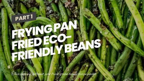 Frying Pan Fried Eco-friendly Beans Recipe