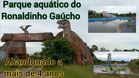 parque aquático do Ronaldinho gaúcho abandonado por volta de 5 anos em Porto Alegre/RS