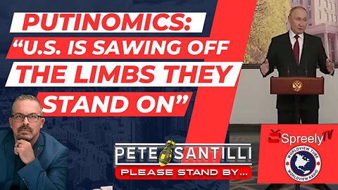 Putin: “US is Sawing Off The Limbs They’re Standing On” [Pete Santilli #4092 9AM]