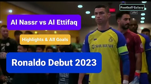 Al Nassr vs al ettifaq 1-0 Highlights & All Goals || Ronaldo Debut 2023 #ChristianoRonaldo