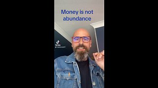 Money is not abundance