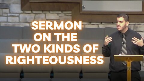 Sermon: The Two Kinds of Righteousness