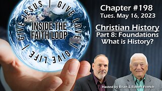 Christian History - Part 8 | Foundations: What is History? | Inside The Faith Loop