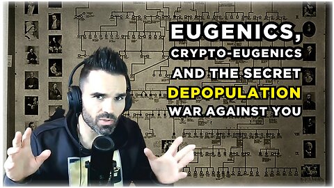 Eugenics, Crypto-eugenics & the Secret Depopulation War Against You