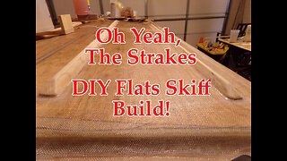 Remaking and Installing the Strakes, Flats Skiff Boat Build - June 2022