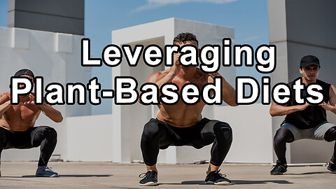 Leveraging Plant-Based Diets and Resistance Training for Optimal Health