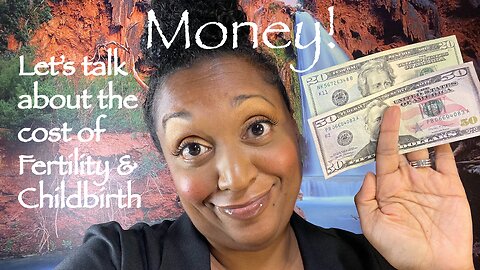 Money 💰💵 Let’s talk about the cost of Fertility & Childbirth