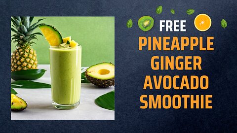Free Pineapple Ginger Avocado Smoothie Recipe 🍍🥑🌿✨