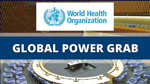 WHO Global Power Grab - PART 1 PREVIEW (9mins)