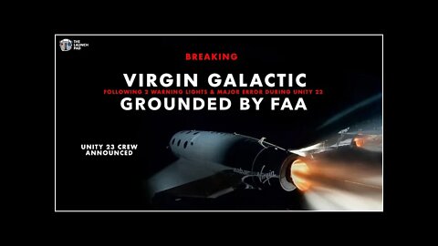 Virgin Galactic Grounded By FAA | Unity 22 Mission Warning Lights