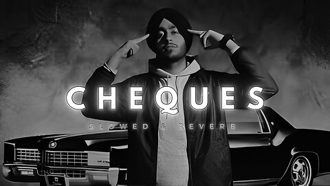 Cheques (Slowed & Reverb) | Sound Designer | Shubh