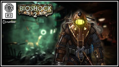 🟢Bioshock 2: Story Of Delta (PC) #03 [Streamed 03-11-23]🟢