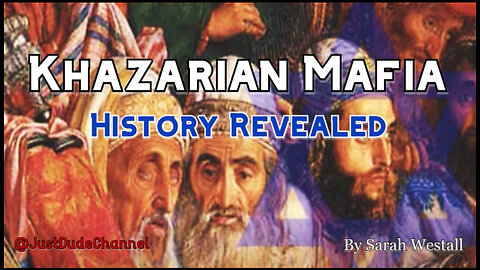 Khazarian Mafia - History Revealed