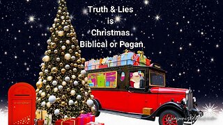 Truth & Lies is Christmas Biblical or Pagan