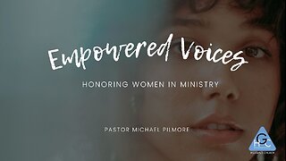 Empowered Voices Honoring Women In Ministry