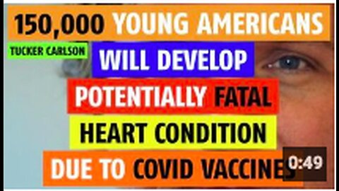 150,000 young Americans will develop potentially fatal heart condition due to COVID vaccine