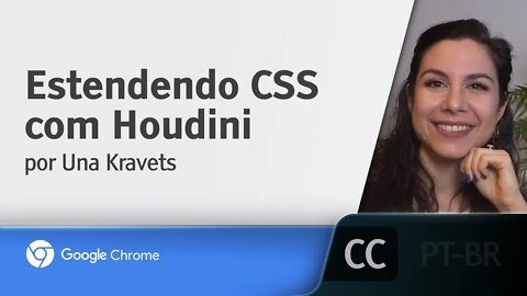 Estendendo CSS com Houdini [LEGENDADO] - Una Kravets, Chrome Developer Summit
