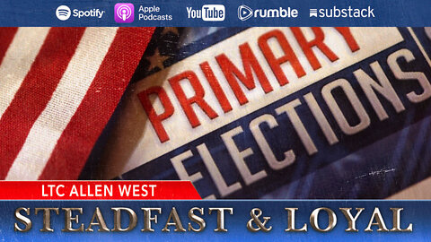 Allen West | Steadfast & Loyal | Closing Primaries