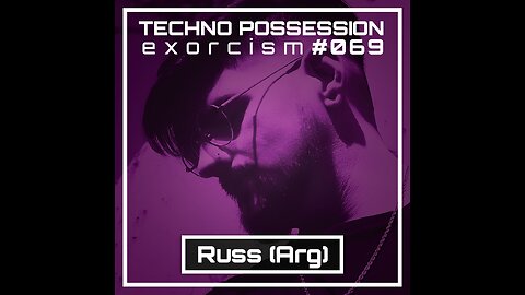 Russ (Arg) @ Techno Possession | Exorcism #069