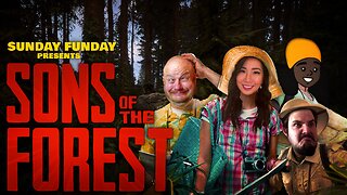 Sons of the Forest Sunday Funday - Will I have my #1 Simp? with Az, QBG and Jayne