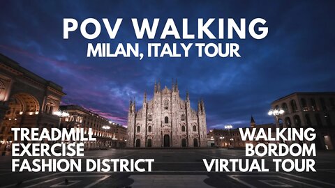 POV WALKING VIDEO IN MILAN FASHION DISTRICT MILAN VIRTUAL TOUR EXERCISE, EXPLORE THE WORLD TREADMILL