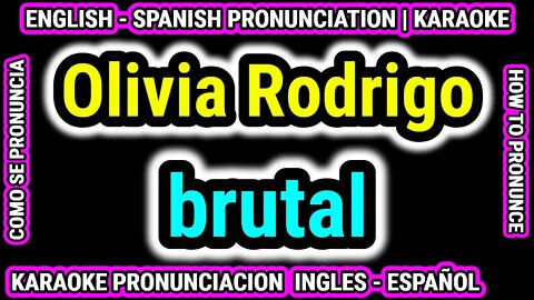 Olivia Rodrigo | brutal | Como hablar cantar con pronunciacion en ingles nativo español