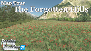 Map Tour | The Forgotten Hills | Farming Simulator 22