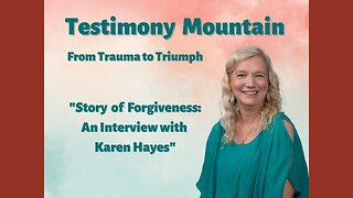 Story of Forgiveness with Karen Hayes