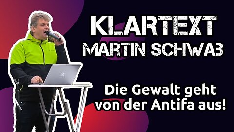 Klartext von Martin Schwab: Die Gewalt geht von der Antifa aus! 🇩🇪 @Sascha Schmitz🙈