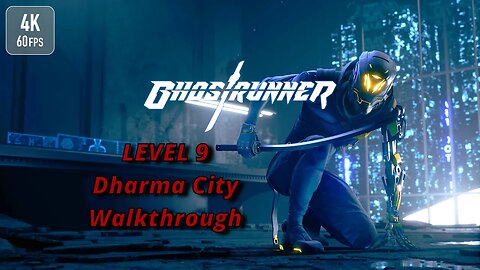 Dharma City Walkthrough | Ghostrunner [No commentary]