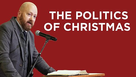 The Politics of Christmas (Advent Grab Bag #1) | Toby Sumpter