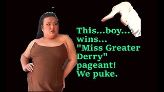 #36 A BOY wins a "Miss Derry" teen pageant. (LUDICROUS!)