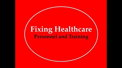 Fixing Healthcare: Personnel and Training