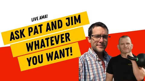 Ask Pat and Jim Anything | Live QnA - Oct 15th