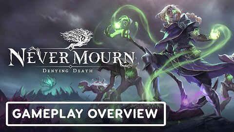 Never Mourn - Official Gameplay Overview Trailer