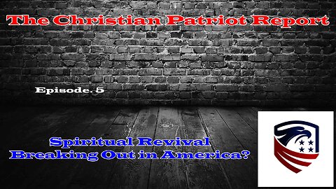 The Christian Patriot Report: Spiritual Revival Breaking Out in America?