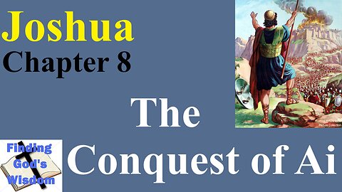 Joshua - Chapter 8: The Conquest of Ai