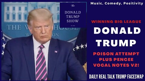 President Trump Poison Attempt: Plus.. Mike Pence Vocal Coach to President Trump v2!
