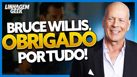 OBRIGADO POR TUDO, BRUCE WILLIS! HOMENAGEM A UM DOS GIGANTES DA AÇÃO