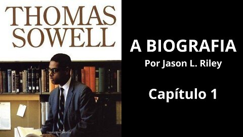 Thomas Sowell | A Biografia (Capítulo I)