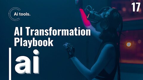 AI Transformation Playbook Part 17
