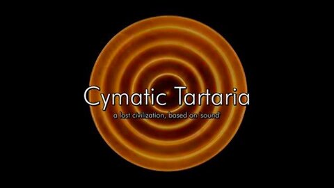Cymatic Tartaria - A lost Civilization, based on 'Sound'