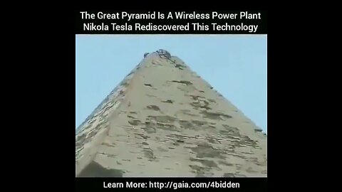 NIKOLA TESLA - PYRAMIDS AS WIRELESS POWER PLANTS