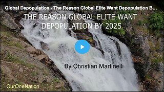 Find out why the global elite wants depopulation by 2025