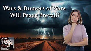 Wars & Rumors of Wars Will Peace Prevail!