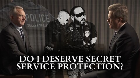RFK Jr.: Do I Deserve Secret Service Protection?