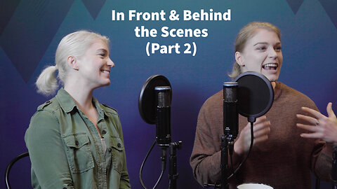 In Front & Behind the Scenes- (Part 2)