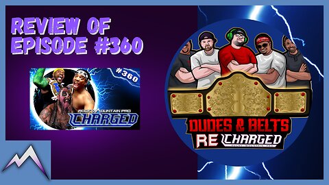 Dudes & Belts Recharged! Review Of Episode 360!