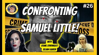 Samuel Little - The Most Prolific Serial Killer in US History with Jillian Lauren | Ep. 26