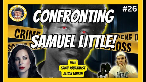 Samuel Little - The Most Prolific Serial Killer in US History with Jillian Lauren | Ep. 26